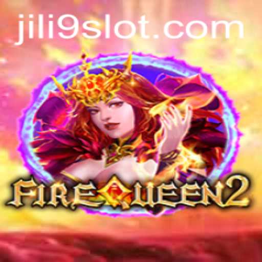 Exploring FireQueen2: A Thrilling Journey into JILI9's Latest Adventure