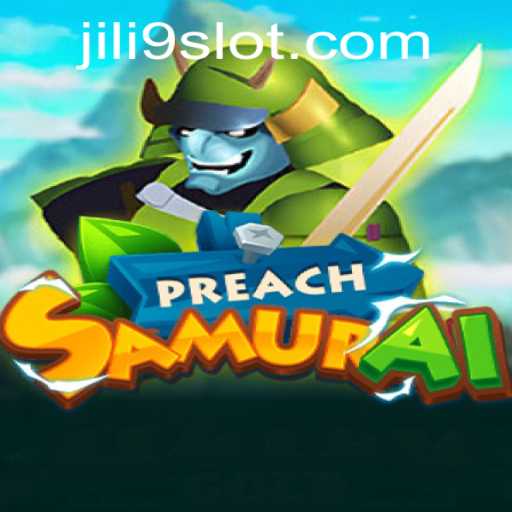 Discover the Engaging World of PreachSamurai Featuring JILI9